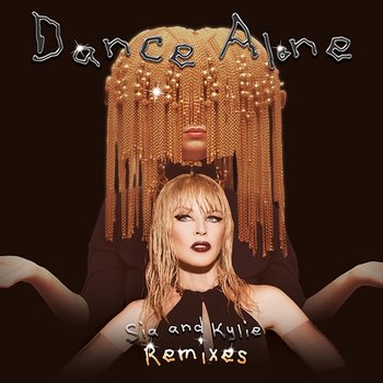 Dance Alone Remixes - Sia & Kylie Minogue