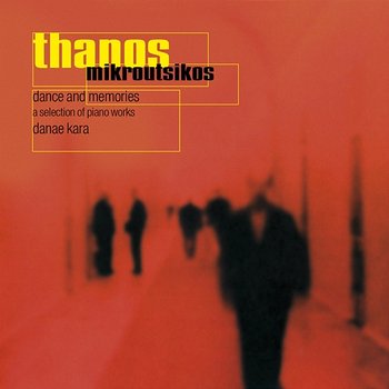 Dance And Memories - Thanos Mikroutsikos