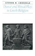 Dance and Ritual Play in Greek Religion Lonsdale Steven H.