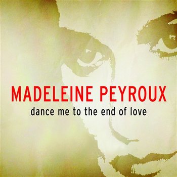 Dance Me To The End Of Love - Madeleine Peyroux