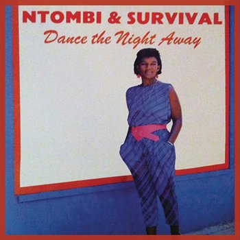 Dance The Night Away - Ntombi & Survival