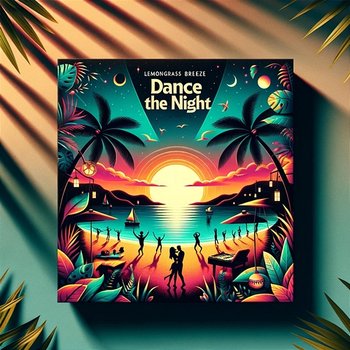 Dance The Night - From Barbie The Album - Lemongrass Breeze
