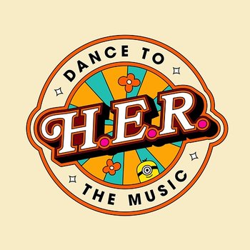 Dance To The Music - H.E.R.