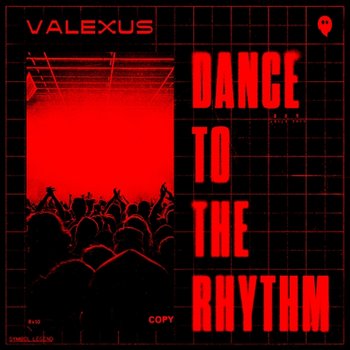 Dance To The Rhythm - Valexus