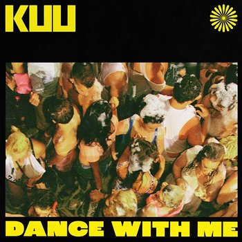 Dance With Me - KUU, Alex Metric, Riton