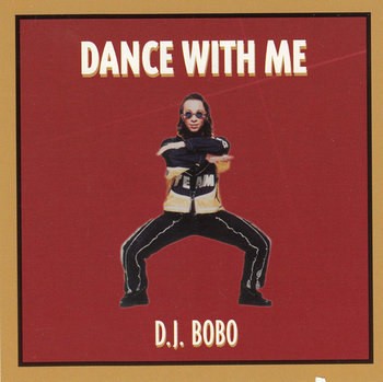 Dance With Me  - DJ Bobo