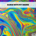 Dance With My Desire XXII - Various Artists