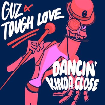 Dancin' Kinda Close - Guz & Tough Love