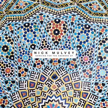 Dancing For The Answers - EP - Nick Mulvey
