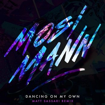 Dancing On My Own - Mosimann