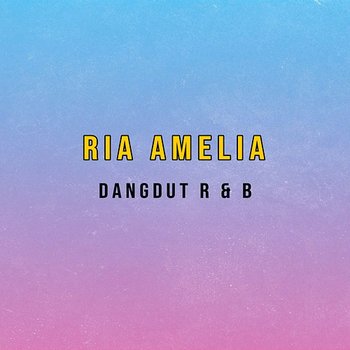 Dangdut R & B - Ria Amelia