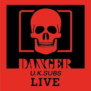 Danger: The Chaos Tape - U.K. Subs