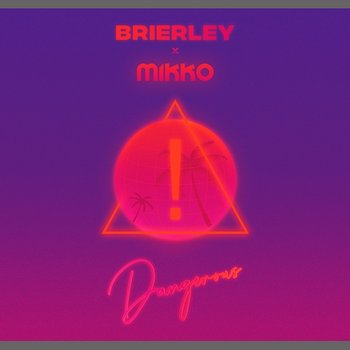 Dangerous - Brierley & Mikko