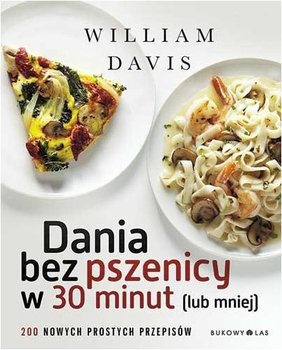 Dania bez pszenicy w 30 minut (lub mniej) - Davis William