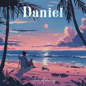 Daniel - Joe Ashley