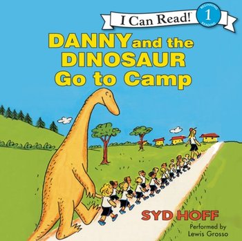 Danny and the Dinosaur Go to Camp - Hoff Syd