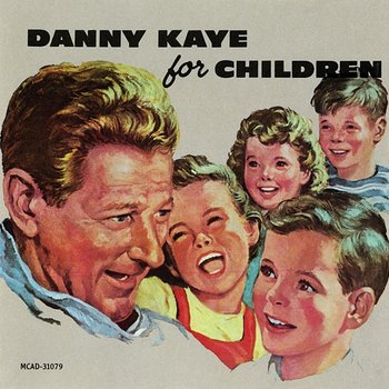 Danny Kaye For Children - Danny Kaye