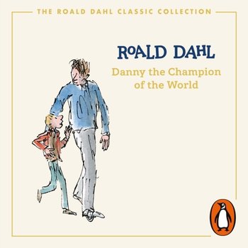 Danny the Champion of the World - Blake Quentin, Dahl Roald