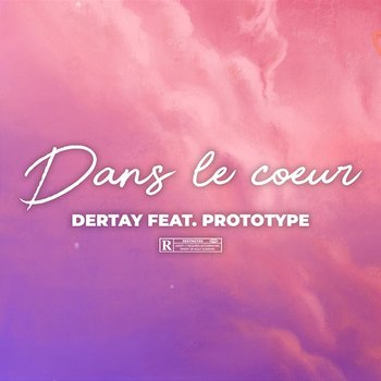 Dans le cœur - Dertay feat. Prototype