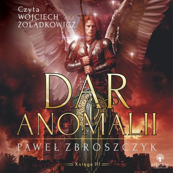 Dar anomalii. Tom 3 - audiobook - Paweł Zbroszczyk