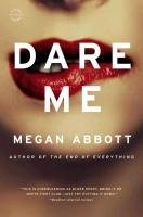 Dare Me: A Novel Abbott Megan