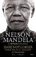 Dare Not Linger - Wage nicht zu zögern - Mandela Nelson, Langa Mandla