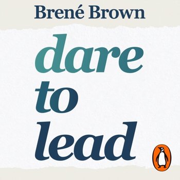 Dare to Lead - audiobook - Brown Brene