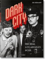 Dark City. The Real Los Angeles Noir Heimann Jim