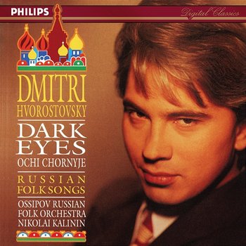 Dark Eyes - Dmitri Hvorostovsky, Ossipov Russian Folk Orchestra, Nicolay Kalinin
