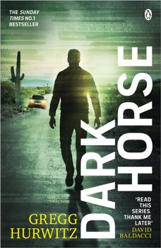 Dark Horse: The pulse-racing Sunday Times bestseller - GREGG HURWITZ