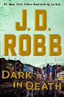 Dark in Death Roberts Nora, Robb J. D.