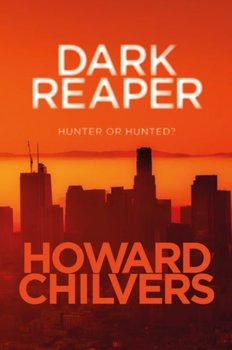 Dark Reaper: Hunter or Hunted? - Howard Chilvers