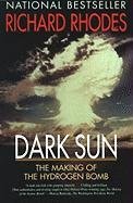 Dark Sun: The Making of the Hydrogen Bomb - Rhodes Richard