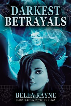 Darkest Betrayals - Rayne Bella