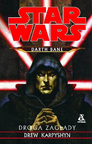 Drew Karpyshyn Darth Bane Droga Zagłady
