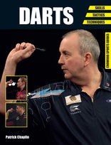 Darts: Skills - Tactics - Techniques Patrick Chaplin