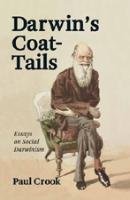 Darwin's Coat-Tails - Crook Paul