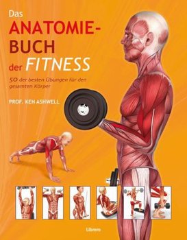 Das Anatomie-Buch der Fitness - Ashwell Ken