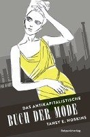 Das antikapitalistische Buch der Mode - Hoskins Tansy E.