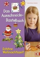 Das Ausschneide-Bastelbuch Schöne Weihnachtszeit - Kussner-Neubert Andrea