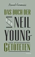 Das Buch der von Neil Young Getöteten - Kermani Navid