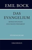 Das Evangelium. Betrachtungen zum Neuen Testament - Bock Emil