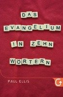 Das Evangelium in zehn Wörtern - Ellis Paul