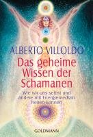 Das geheime Wissen der Schamanen - Villoldo Alberto