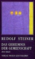 Das Geheimnis der Gemeinschaft - Steiner Rudolf