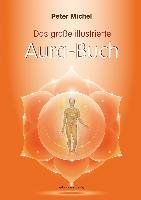 Das große illustrierte Aura-Buch - Michel Peter