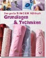 Das große SINGER Nähbuch - Grundlagen & Techniken - Heller Eva Maria