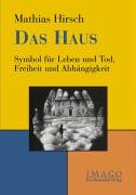 Das Haus - Hirsch Mathias