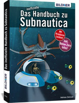 Das inoffizielle Handbuch zu Subnautica und Below Zero BILDNER Verlag