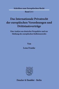 Das Internationale Privatrecht der europäischen Verordnungen und Drittstaatsverträge.